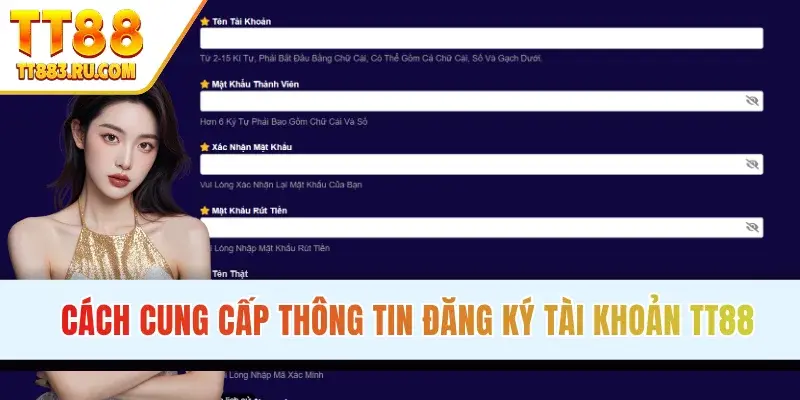 Cách cung cấp thông tin đăng ký tài khoản TT88