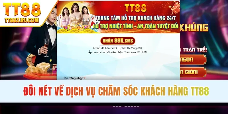 Đôi nét về dịch vụ chăm sóc khách hàng TT88