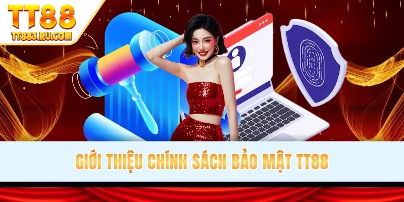 Giới thiệu chính sách bảo mật TT88